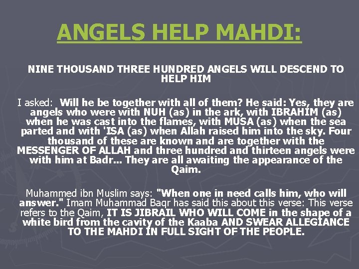 ANGELS HELP MAHDI: NINE THOUSAND THREE HUNDRED ANGELS WILL DESCEND TO HELP HIM I