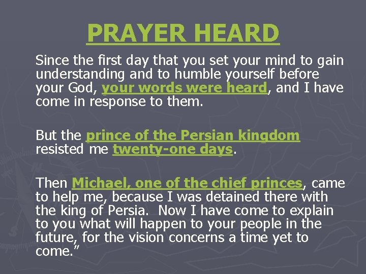 PRAYER HEARD Since the first day that you set your mind to gain understanding