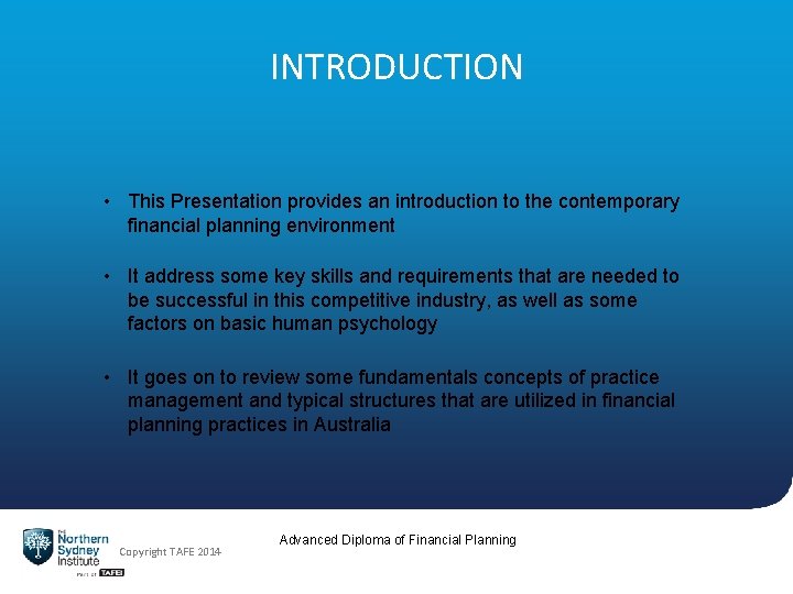 INTRODUCTION • This Presentation provides an introduction to the contemporary financial planning environment •