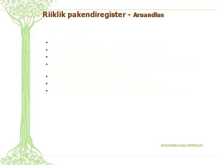 Riiklik pakendiregister - Aruandlus • Aruandmise kord: • 1 kord aastas – 15. veebruar,