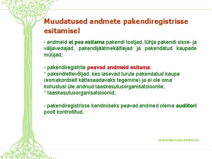 Muudatused andmete pakendiregistrisse esitamisel - andmeid ei pea esitama pakendi tootjad, tühja pakendi sisse-