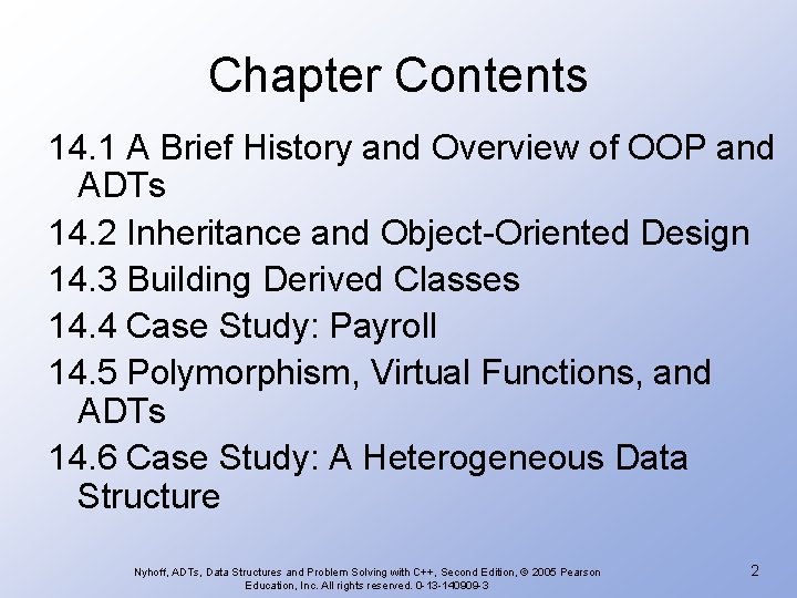 Chapter Contents 14. 1 A Brief History and Overview of OOP and ADTs 14. Chapter Contents 14. 1 A Brief History and Overview of OOP and ADTs 14.