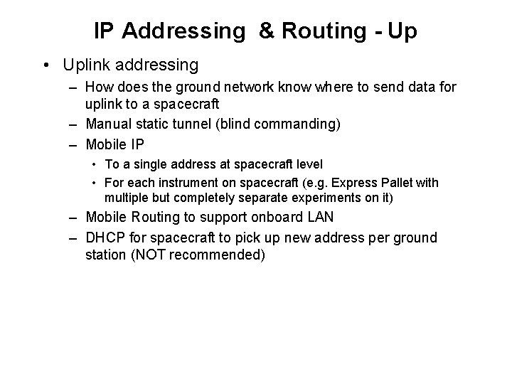 IP Addressing & Routing - Up • Uplink addressing – How does the ground