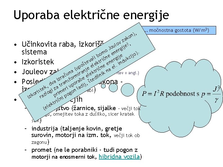 Uporaba električne energije p. . močnostna gostota (W/m 3) • • • n ),