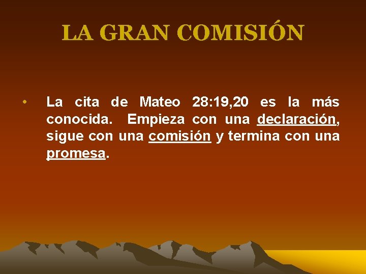 LA GRAN COMISIÓN • La cita de Mateo 28: 19, 20 es la más