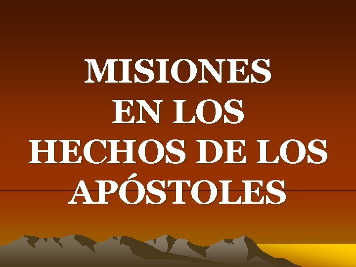 MISIONES EN LOS HECHOS DE LOS APÓSTOLES 