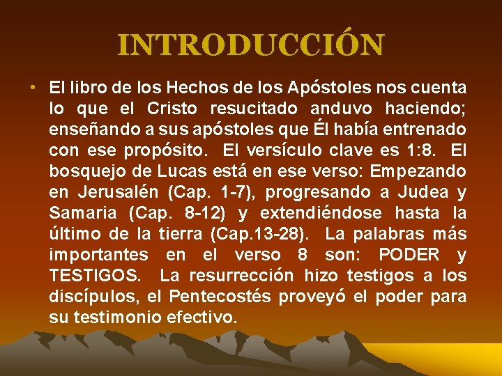 INTRODUCCIÓN • El libro de los Hechos de los Apóstoles nos cuenta lo que