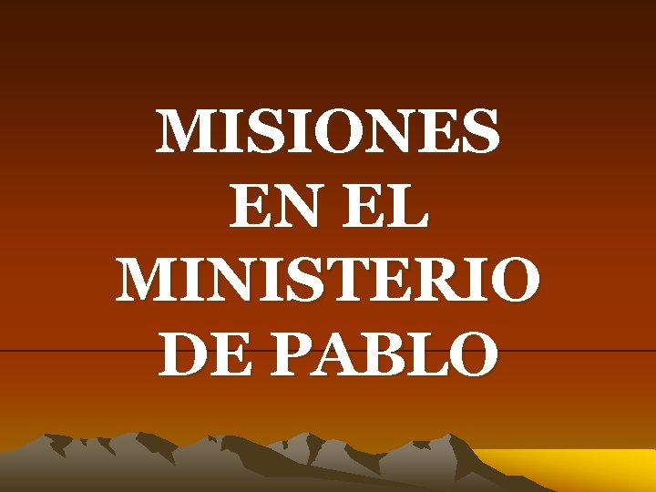 MISIONES EN EL MINISTERIO DE PABLO 