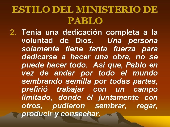 ESTILO DEL MINISTERIO DE PABLO 2. Tenía una dedicación completa a la voluntad de