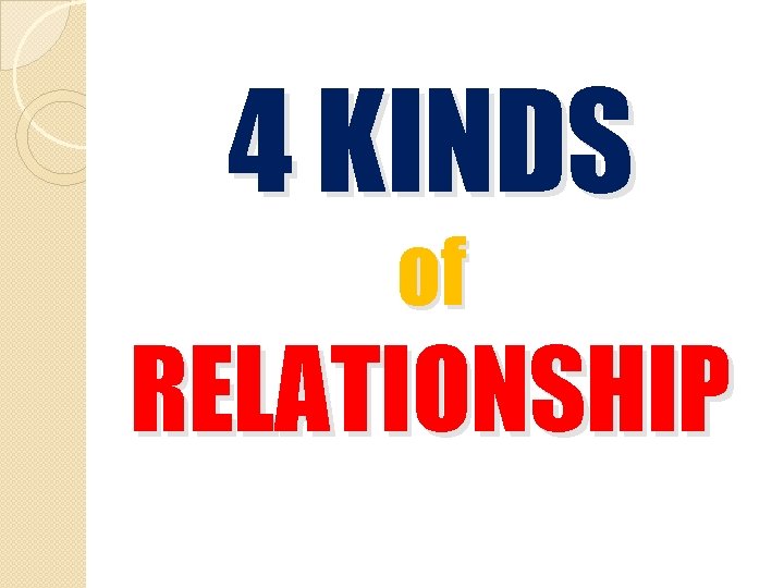 4 KINDS of RELATIONSHIP 