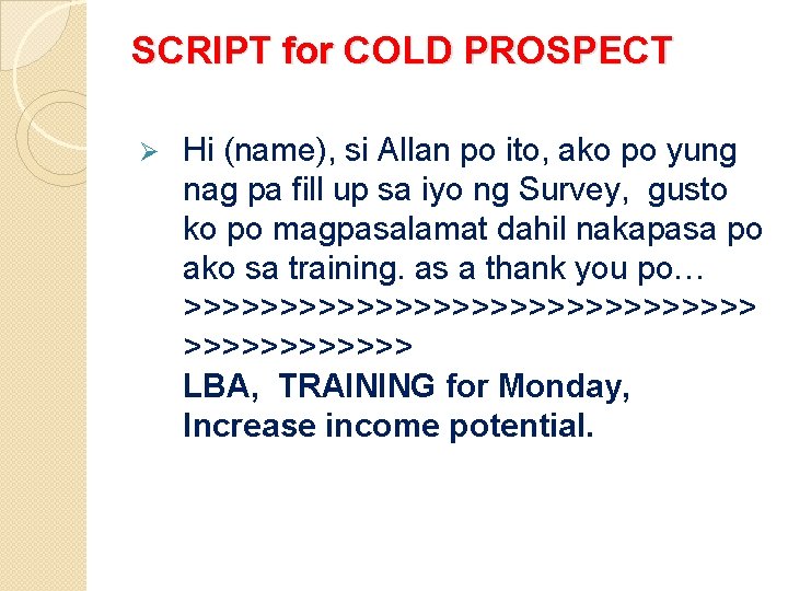 SCRIPT for COLD PROSPECT Ø Hi (name), si Allan po ito, ako po yung