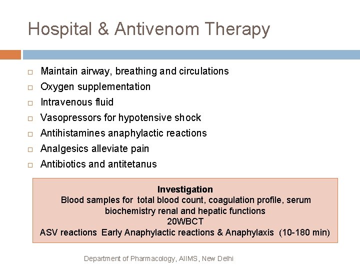 Hospital & Antivenom Therapy Maintain airway, breathing and circulations Oxygen supplementation Intravenous fluid Vasopressors