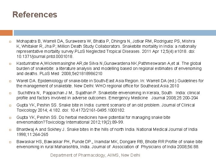 References Mohapatra B, Warrell DA, Suraweera W, Bhatia P, Dhingra N, Jotkar RM, Rodriguez