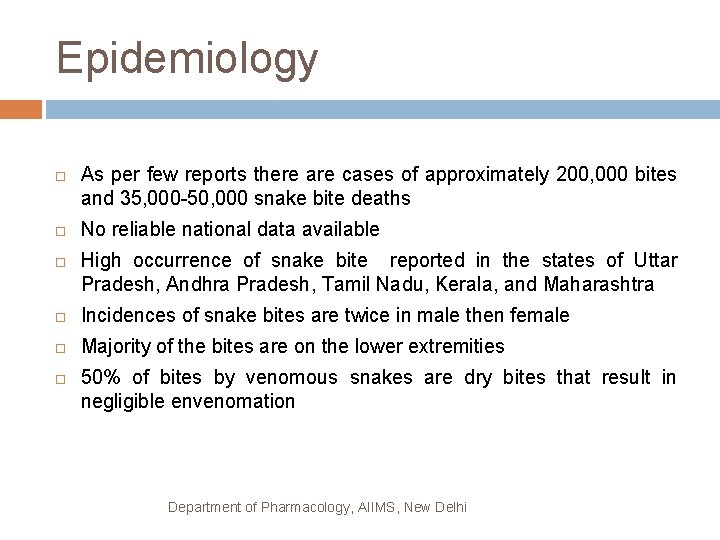 Epidemiology As per few reports there are cases of approximately 200, 000 bites and