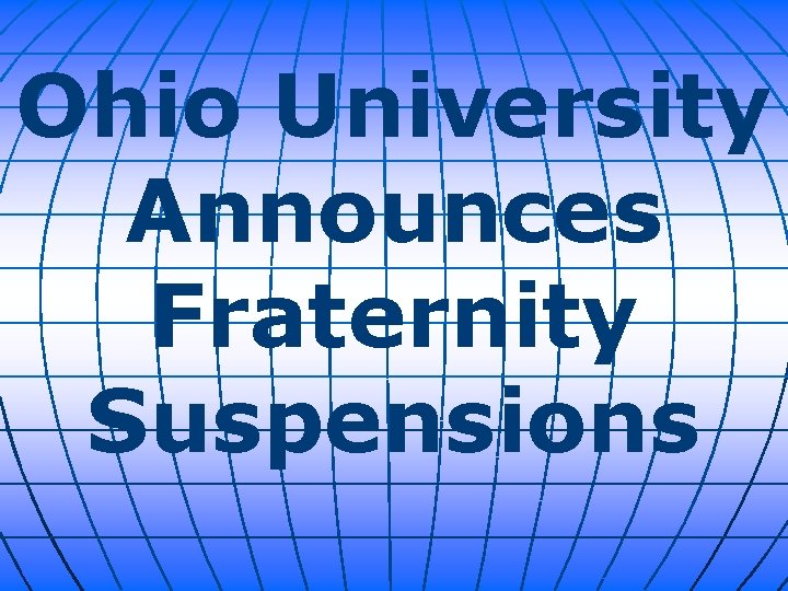 Ohio University Announces Fraternity Suspensions 