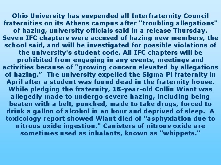 Ohio University has suspended all Interfraternity Council fraternities on its Athens campus after "troubling
