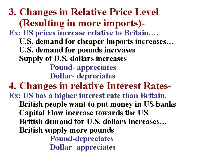 3. Changes in Relative Price Level (Resulting in more imports)- Ex: US prices increase