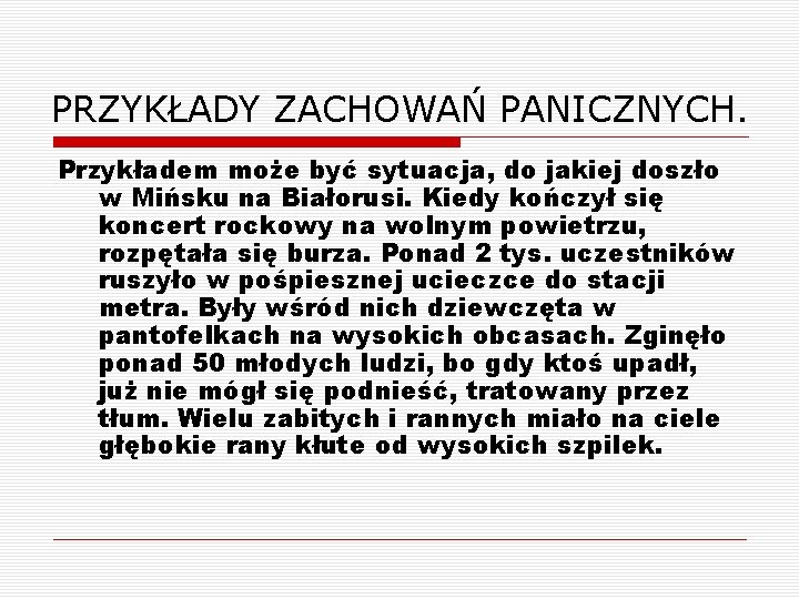 PRZYKŁADY ZACHOWAŃ PANICZNYCH. Przykładem może być sytuacja, do jakiej doszło w Mińsku na Białorusi.