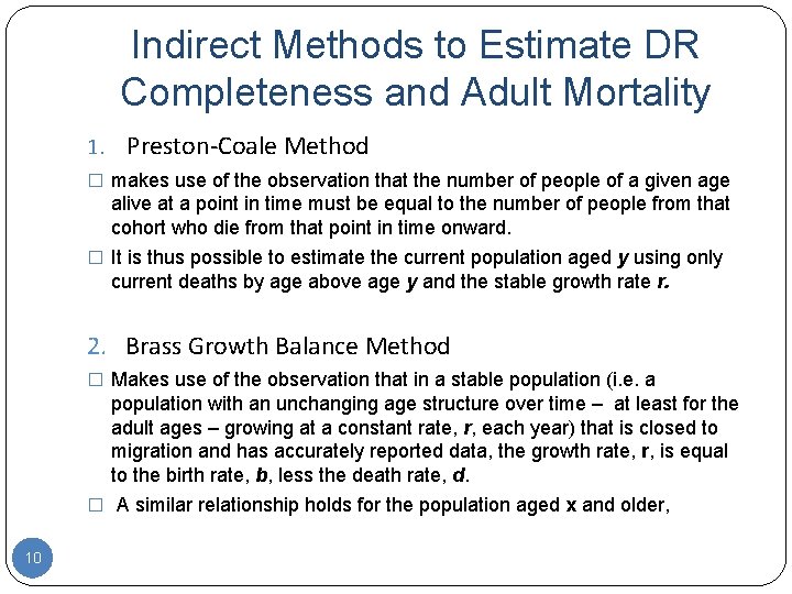 Indirect Methods to Estimate DR Completeness and Adult Mortality 1. Preston-Coale Method � makes