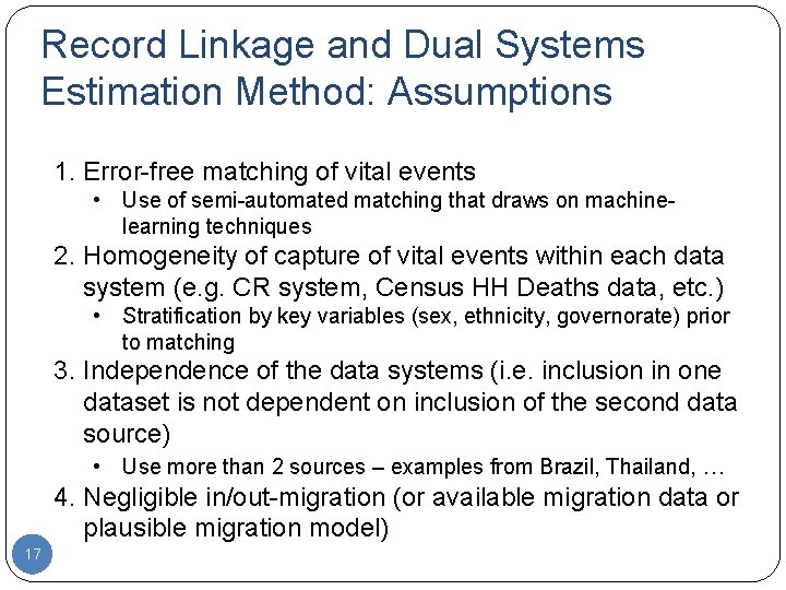 Record Linkage and Dual Systems Estimation Method: Assumptions 1. Error-free matching of vital events