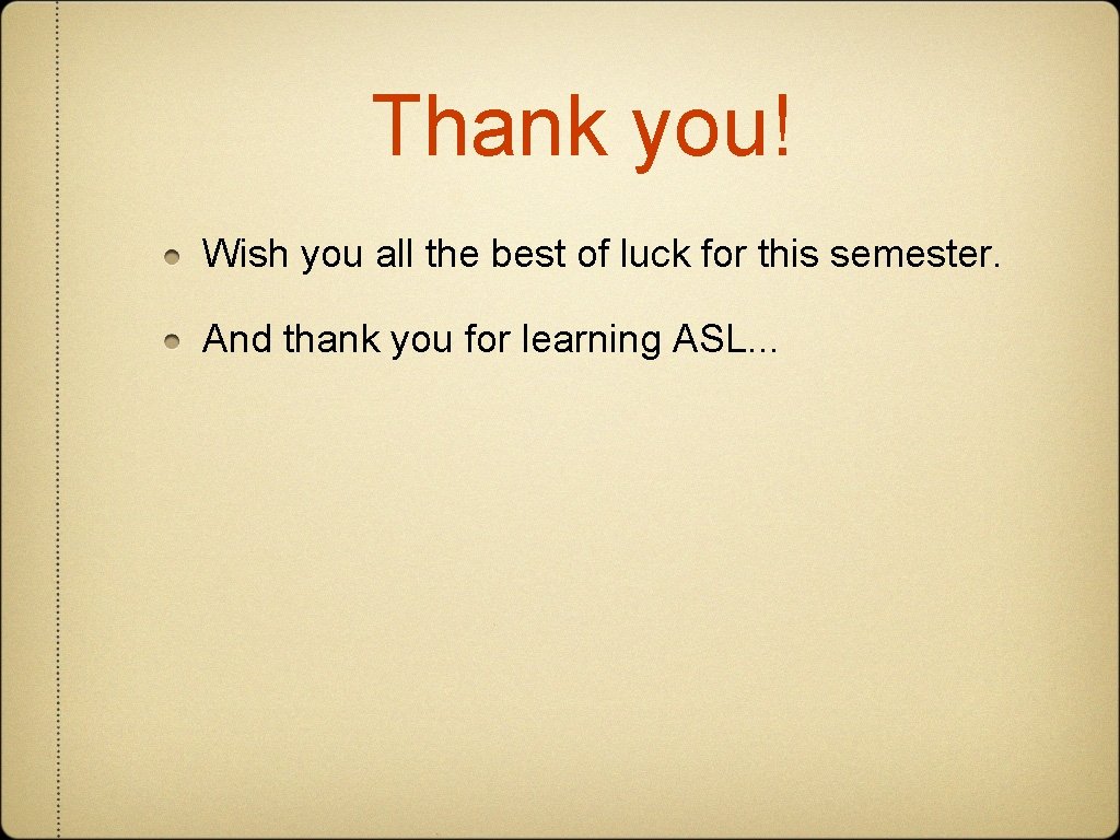 Thank you! Wish you all the best of luck for this semester. And thank