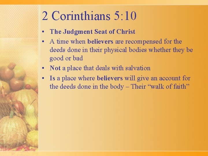 2 Corinthians 5: 10 • The Judgment Seat of Christ • A time when