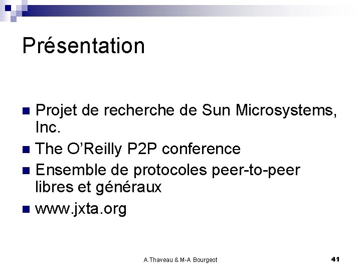 Présentation Projet de recherche de Sun Microsystems, Inc. n The O’Reilly P 2 P