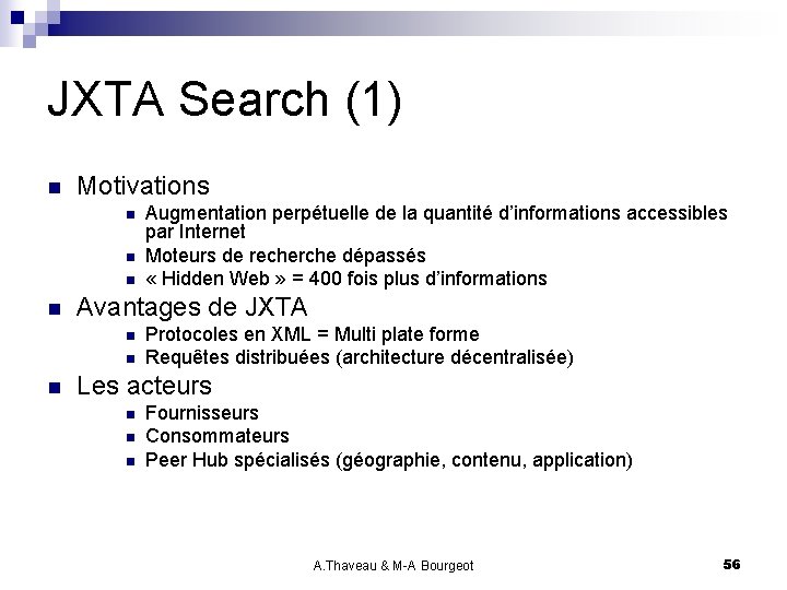 JXTA Search (1) n Motivations n n Avantages de JXTA n n n Augmentation