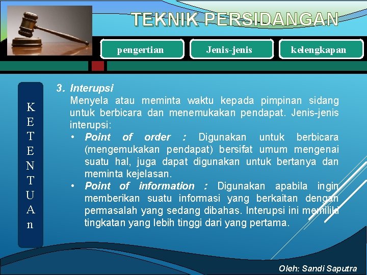 TEKNIK PERSIDANGAN pengertian K E T E N T U A n Jenis-jenis kelengkapan