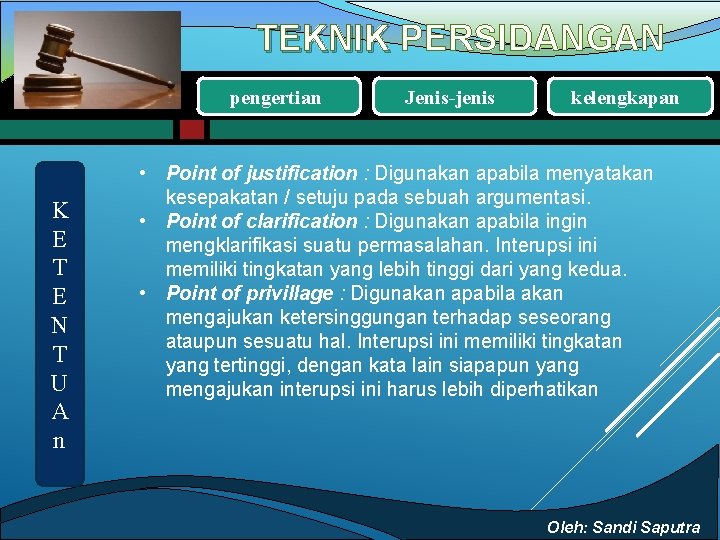 TEKNIK PERSIDANGAN pengertian K E T E N T U A n Jenis-jenis kelengkapan