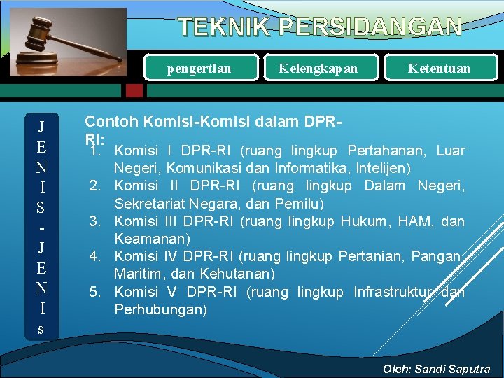 TEKNIK PERSIDANGAN pengertian J E N I S J E N I s Kelengkapan