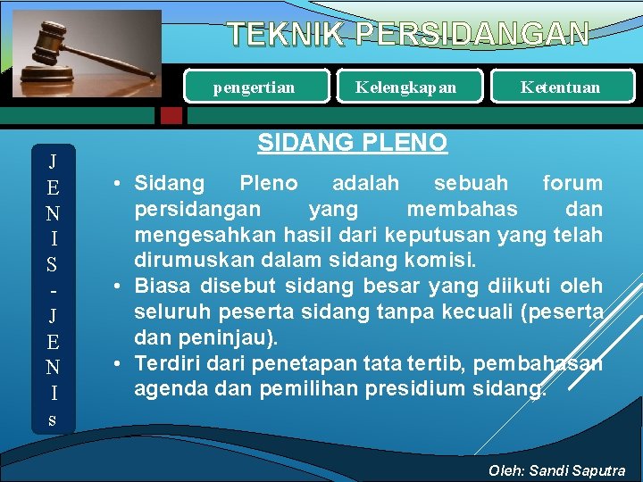 TEKNIK PERSIDANGAN pengertian J E N I S J E N I s Kelengkapan