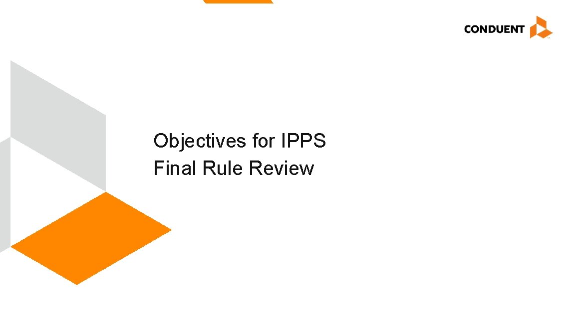 Objectives for IPPS Final Rule Review Midas Annual Symposium September 16 – 20, 2018