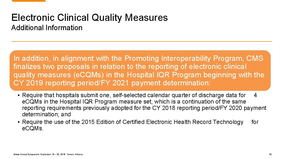 Electronic Clinical Quality Measures Additional Information In addition, in alignment with the Promoting Interoperability