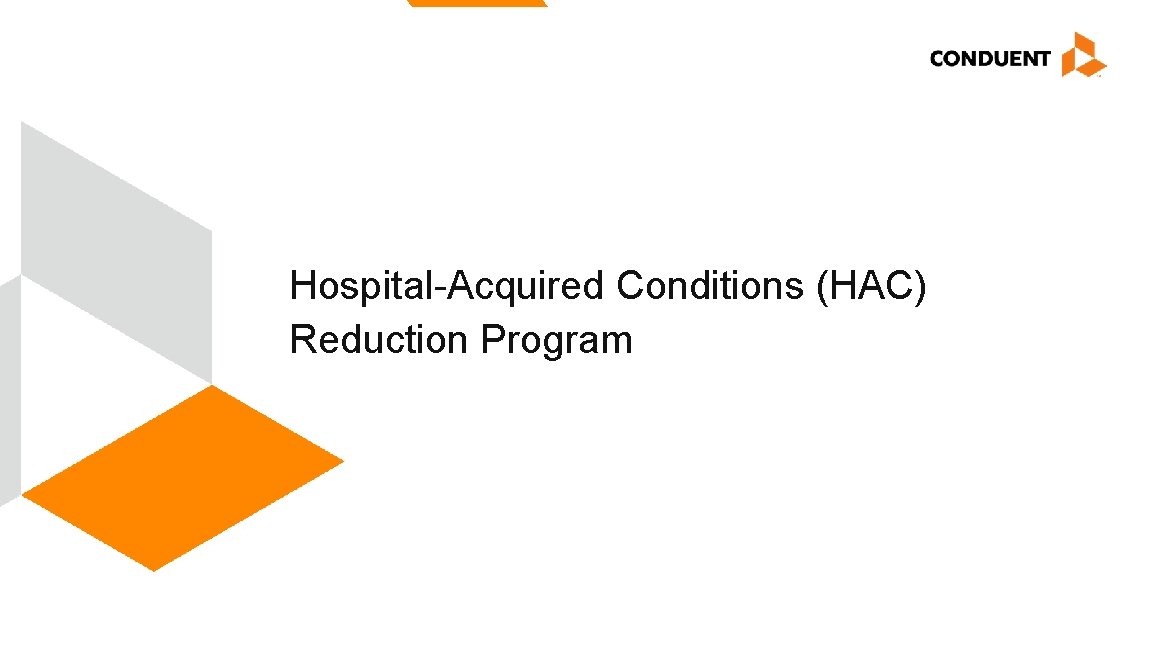 Hospital-Acquired Conditions (HAC) Reduction Program Midas Annual Symposium September 16 – 20, 2018 Tucson,