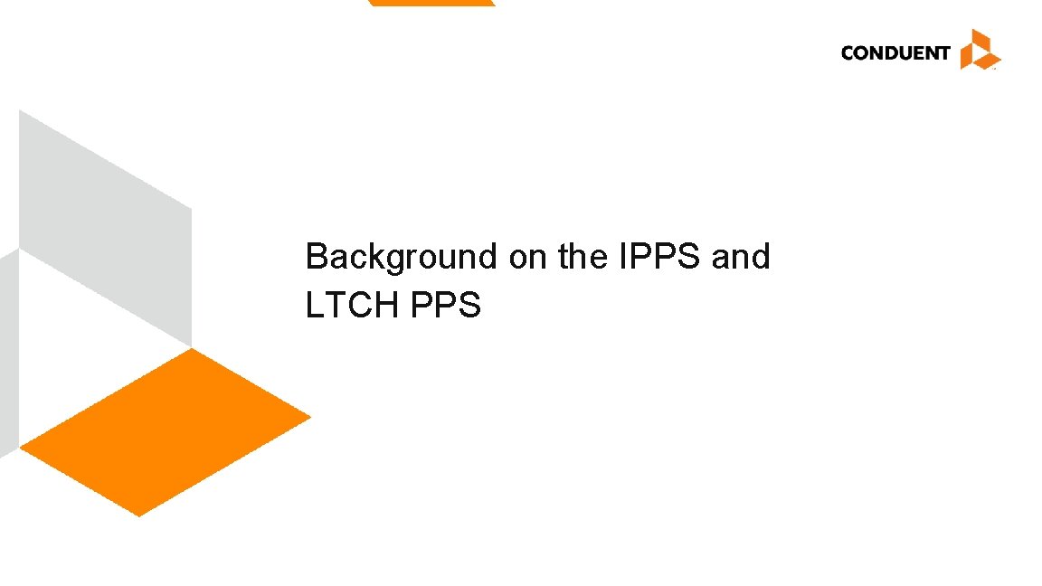 Background on the IPPS and LTCH PPS Midas Annual Symposium September 16 – 20,