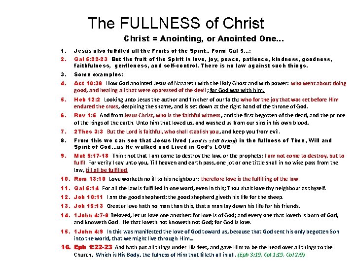The FULLNESS of Christ = Anointing, or Anointed One… 1. 2. Jesus also fulfilled