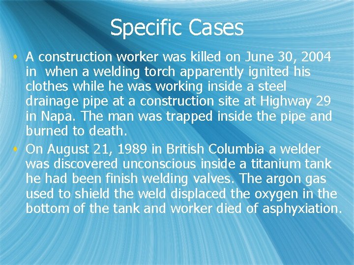 Specific Cases s A construction worker was killed on June 30, 2004 in when