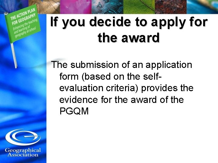 If you decide to apply for the award The submission of an application form