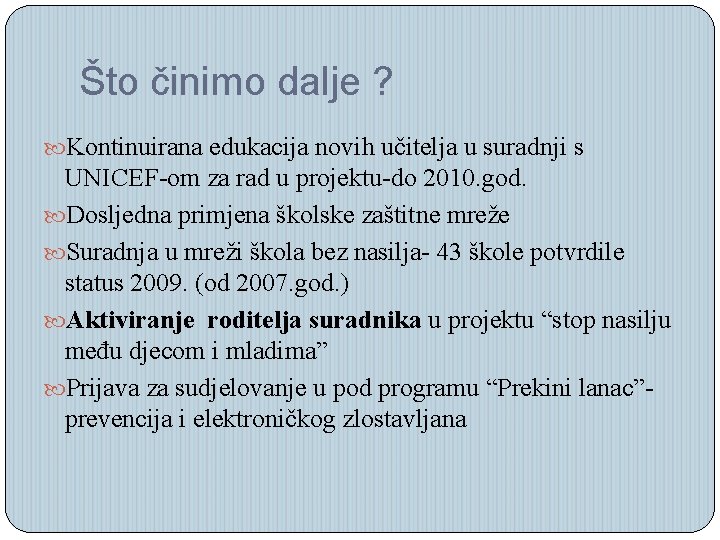 Što činimo dalje ? Kontinuirana edukacija novih učitelja u suradnji s UNICEF-om za rad