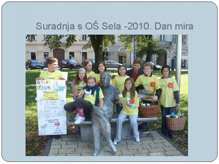 Suradnja s OŠ Sela -2010. Dan mira 