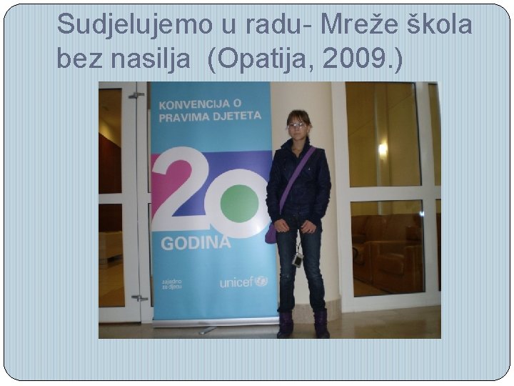 Sudjelujemo u radu- Mreže škola bez nasilja (Opatija, 2009. ) 