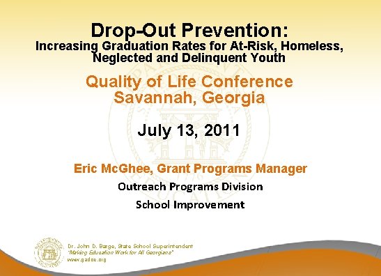 Drop-Out Prevention: Increasing Graduation Rates for At-Risk, Homeless, Neglected and Delinquent Youth Quality of