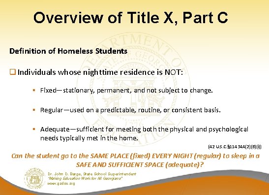 Overview of Title X, Part C Definition of Homeless Students q Individuals whose nighttime