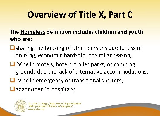 Overview of Title X, Part C The Homeless definition includes children and youth who