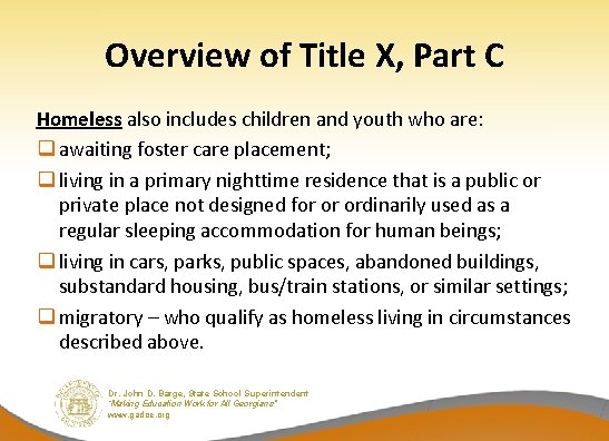 Overview of Title X, Part C Homeless also includes children and youth who are: