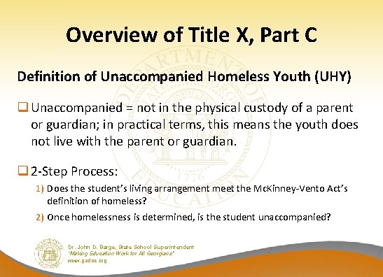 Overview of Title X, Part C Definition of Unaccompanied Homeless Youth (UHY) q Unaccompanied