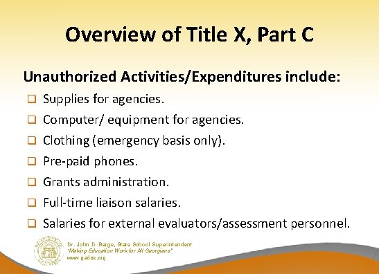 Overview of Title X, Part C Unauthorized Activities/Expenditures include: q q q q Supplies