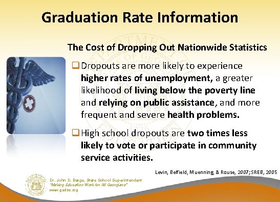 Graduation Rate Information The Cost of Dropping Out Nationwide Statistics q. Dropouts are more
