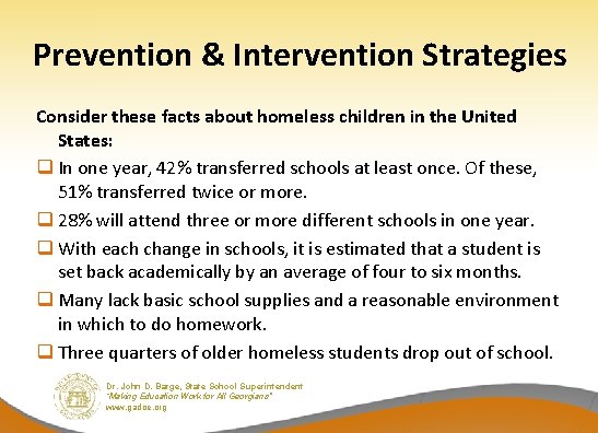 Prevention & Intervention Strategies Consider these facts about homeless children in the United States: